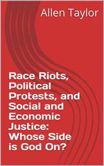 Race Riots, Political Protests and Social and Economic Justice: Whose Side is God On?