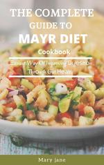 The Complete Guide To Mayr Diet Cookbook