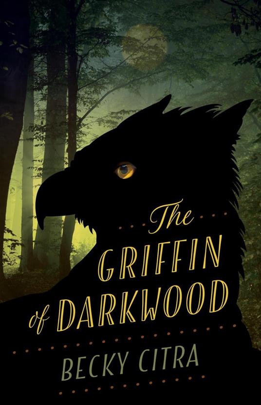 The Griffin of Darkwood - Becky Citra - ebook