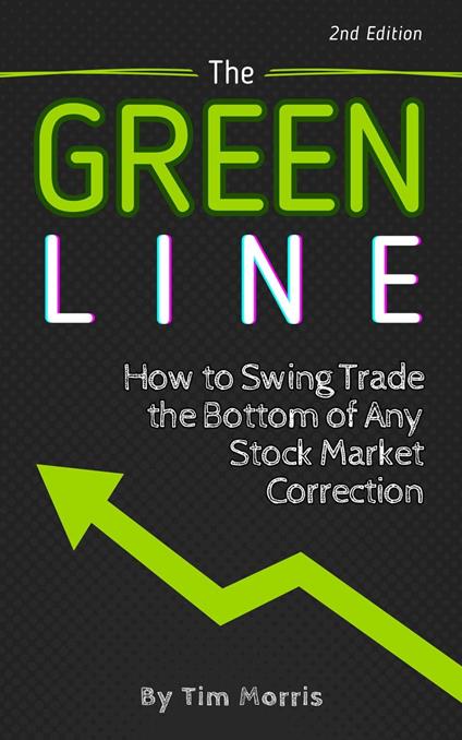 The Green Line: How to Swing Trade the Bottom of Any Stock Market Correction