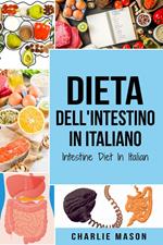 Dieta dell'Intestino In italiano/ Intestine Diet In Italian