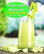 Celery Juice Smoothies - Lemonade Slush