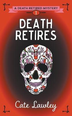 Death Retires - Cate Lawley - cover