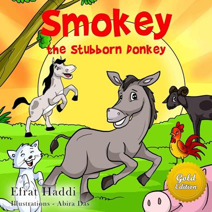 Smokey The Stubborn Donkey Gold Edition - Efrat Haddi - ebook