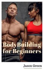 BodyBuilding for Beginners