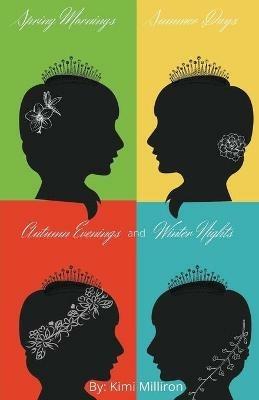 Spring Mornings, Summer days, Autumn Evenings and Winter Nights - Kimi Milliron - cover