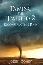 Taming the Twisted 2 Reconstructing Rain