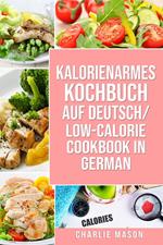 Kalorienarmes Kochbuch Auf Deutsch/ Low-calorie Cookbook In German