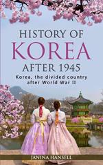 History of Korea After 1945: Korea, the Divided Country After World War II