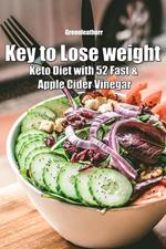 Key to Lose weight: Keto Diet with 52 Fast & Apple Cider Vinegar