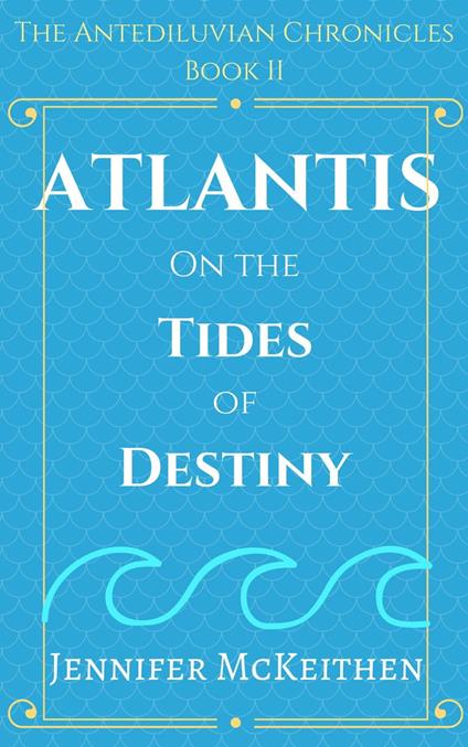 Atlantis On the Tides of Destiny - Jennifer McKeithen - ebook