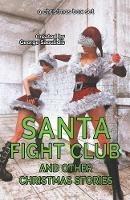 Santa Fight Club and Other Christmas Stories