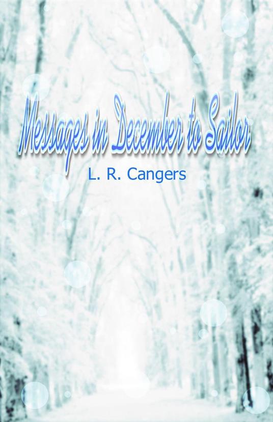 Messages in December to Sailor - L.R. Cangers - ebook