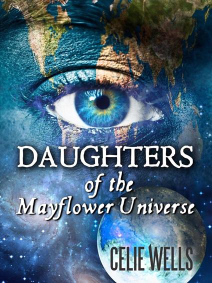 Daughters of the Mayflower Universe - Celie wells - ebook