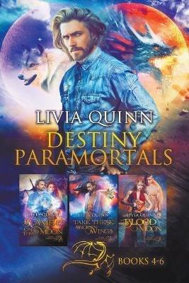 Destiny Paramortals (Books 4-6) - Livia Quinn - cover