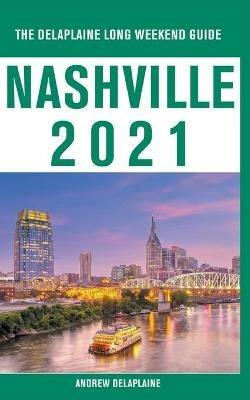 Nashville - The Delaplaine 2021 Long Weekend Guide - Andrew Delaplaine - cover