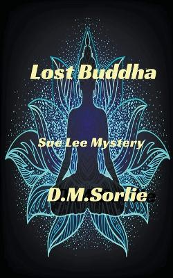 Lost Buddha - D M Sorlie - cover