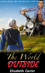 The World Outside: Amish and Motorcycle Club Romance