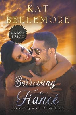 Borrowing a Fiance - Kat Bellemore - cover
