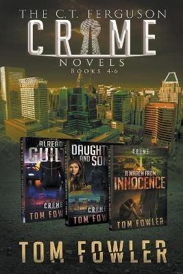 The C.T. Ferguson Crime Novels: Books 4-6 - Tom Fowler - cover