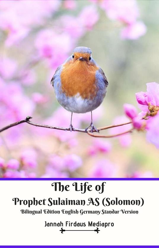The Life of Prophet Sulaiman AS (Solomon) Bilingual Edition English Germany Standar Version