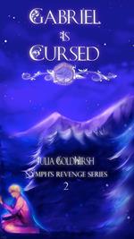 Gabriel is Cursed (Nymph's Revenge Book 2)