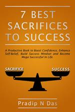 7 Best Sacrifices To Success