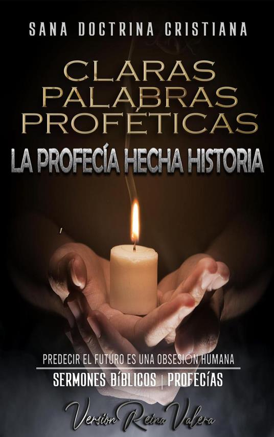 Claras Palabras Proféticas: La Profecía Hecha Historia