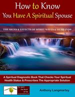 How to Know You Have A Spiritual Spouse: The Signs and Effects of Spirit Wives and Husbands