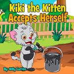 Kiki the Kitten Accepts Herself