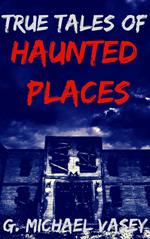 True Tales of Haunted Places