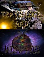 Travis Lock and The Widow's Kiss