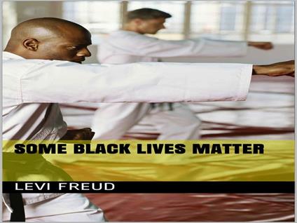 Some Black Lives Matter