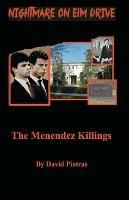 A Nightmare on Elm Drive The Menendez Killings - David Pietras - cover