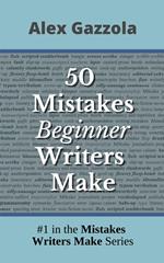 50 Mistakes Beginner Writers Make