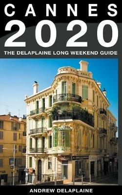 Cannes - The Delaplaine 2020 Long Weekend Guide - Andrew Delaplaine - cover