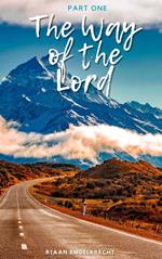 The Way of the Lord Part One