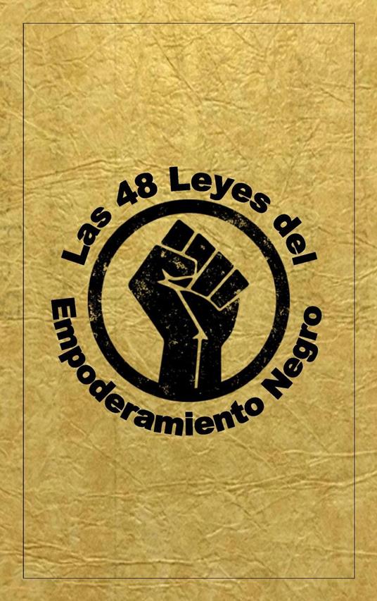 Las 48 Leyes Del Empoderamiento Negro