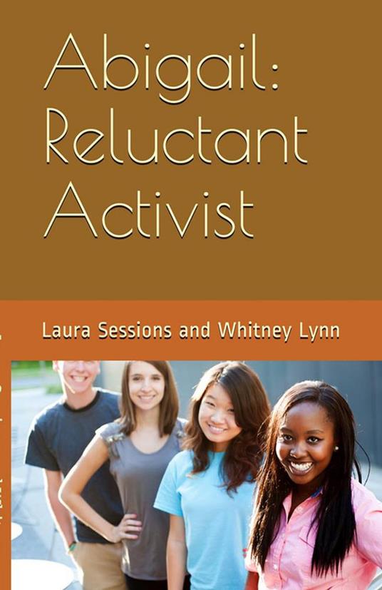 Abigail: Reluctant Activist - Whitney Lynn,Laura Sessions - ebook