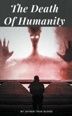 The Death Of Humanity - Jaysen True Blood - cover