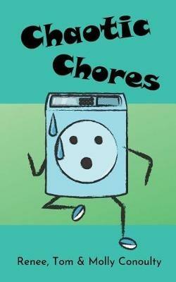 Chaotic Chores - Renee Conoulty,Tom Conoulty,Molly Conoulty - cover