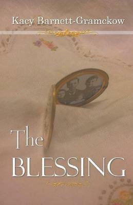The Blessing - Kacy Barnett-Gramckow - cover