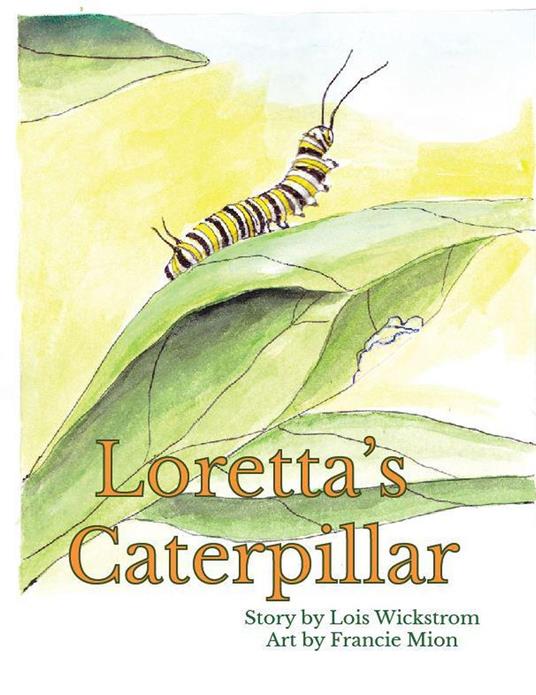 Loretta's Caterpillar - Lois Wickstrom - ebook