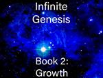 Infinite Genesis Book 2: Growth