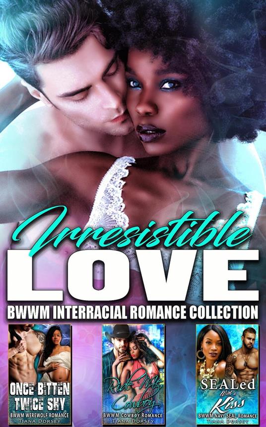 Irresistible Love : BWWM Interracial Romance Collection