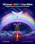 The Sacred Rainbow from Within
