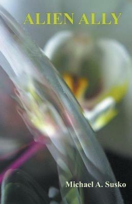 Alien Ally - Michael A Susko - cover