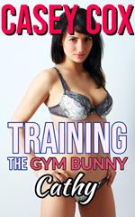 Training The Gym Bunny - Cathy