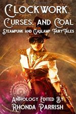 Clockwork, Curses, and Coal: Steampunk and Gaslamp Fairy Tales