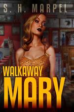 Walkaway Mary